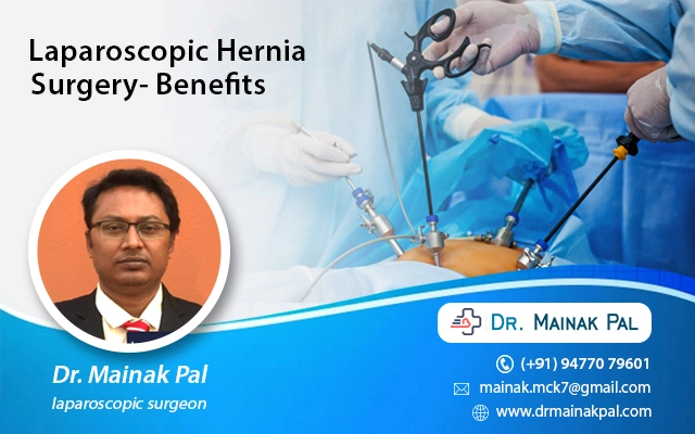 Laparoscopic hernia surgery- Benefits