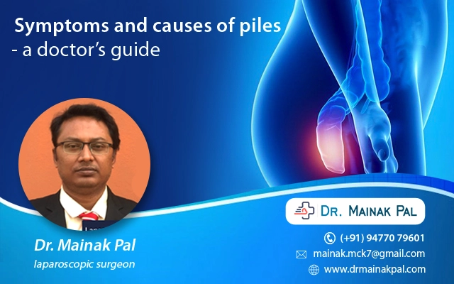 Symptoms and causes of piles- a doctor’s guide
