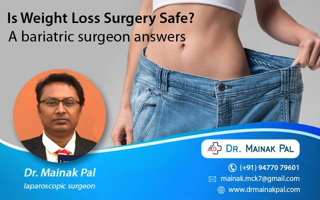 Is Weight Loss Surgery Safe? A bariatric surgeon answers