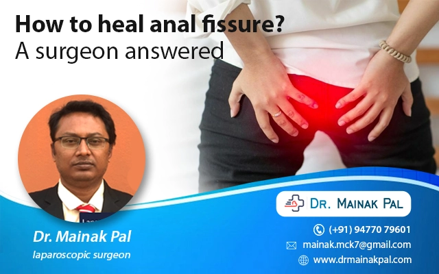 How to heal anal fissure? A surgeon answered
