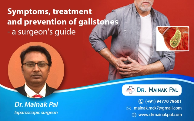 Symptoms, treatment and prevention of gallstones- a surgeon’s guide